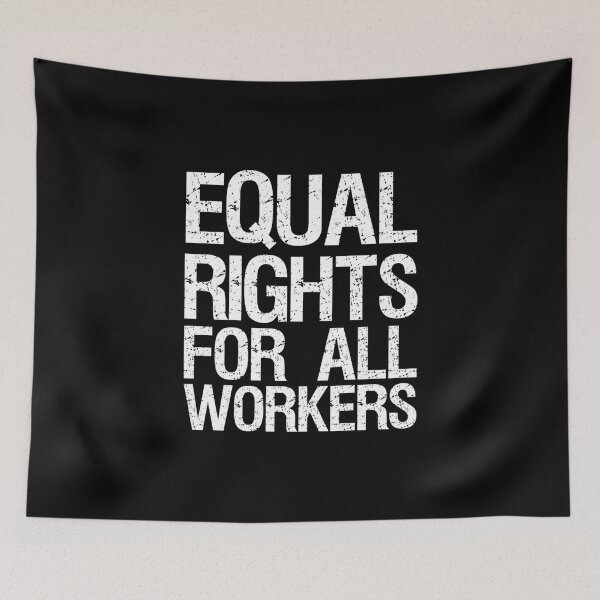 Item preview, equal rights for all workers designed and sold by kasisolusi.