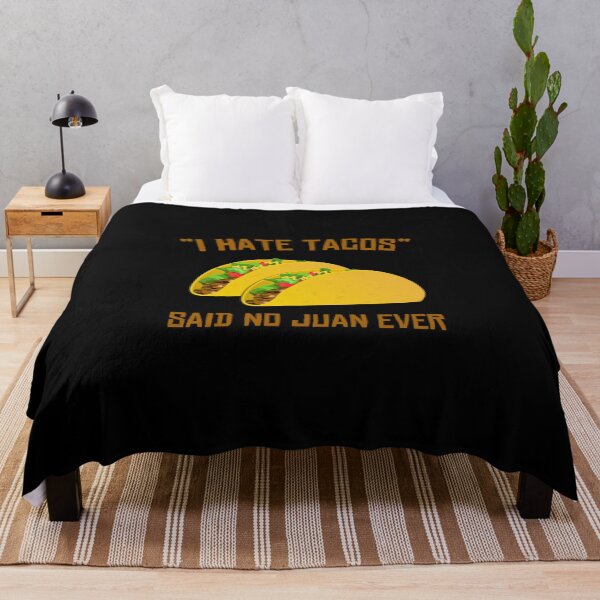 Item preview, i hate tacos said no juan ever funny mexican designed and sold by kasisolusi.