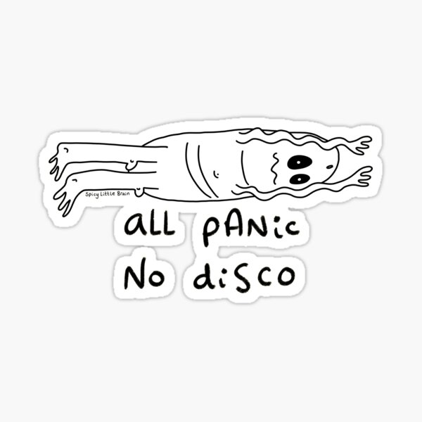 spicylittlebrain - all panic, no disco Sticker