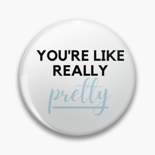 Item preview, You're Like Really Pretty designed and sold by freyscollection.