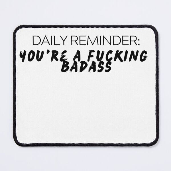 Item preview, Daily Reminder: You're a F*cking Badass designed and sold by freyscollection.