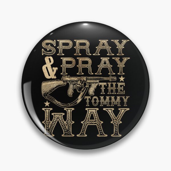 Item preview, Spray And Pray The Tommy Way Funny Gun Tommy Gun Gear designed and sold by DynamicDesign.