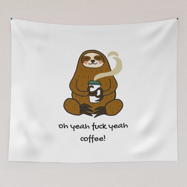 Item preview, Funny Sloth Oh Yeah Fuck Yeah Coffee designed and sold by mkzmerch.