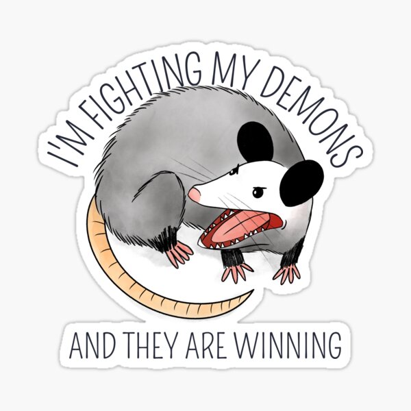 Item preview, Opossum I'm Fighting My Demons designed and sold by StressedRebecca.