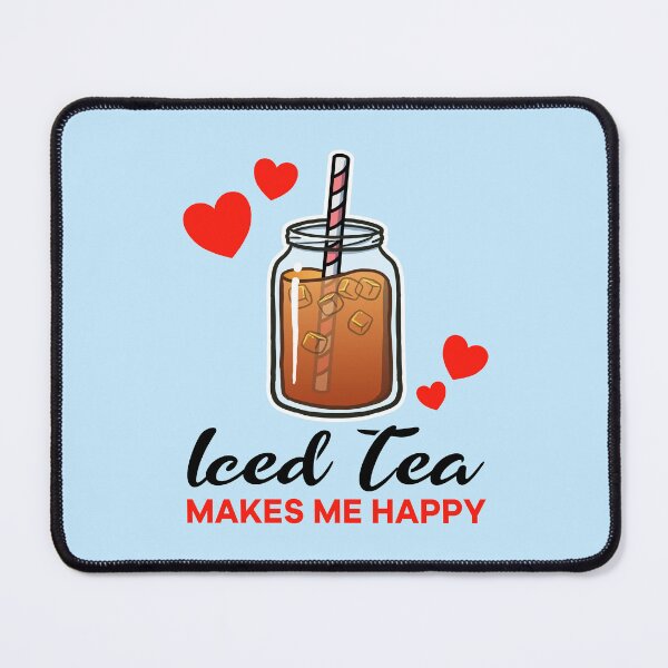 Item preview, Iced Tea makes me happy designed and sold by jonmlam.