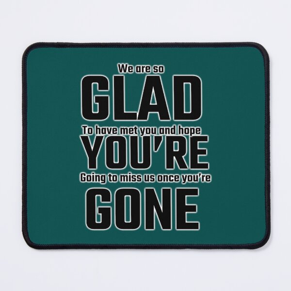 Item preview, Glad You_re Gone! CoworkerEmployee designed and sold by YOUniqueSoulz.