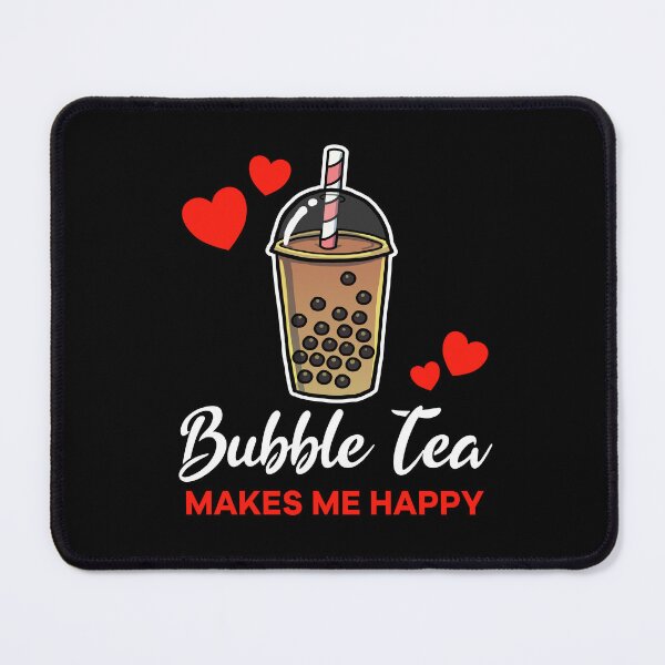 Item preview, Bubble Tea makes me happy saying designed and sold by jonmlam.