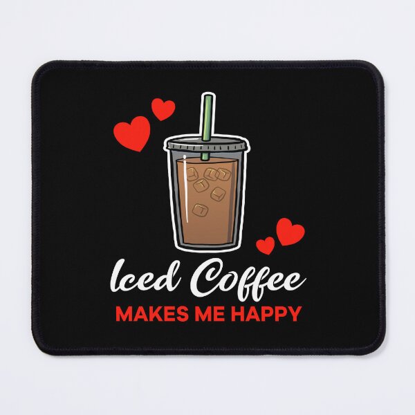 Item preview, Iced Coffee makes me happy saying designed and sold by jonmlam.