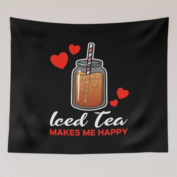Item preview, Iced Tea makes me happy saying designed and sold by jonmlam.