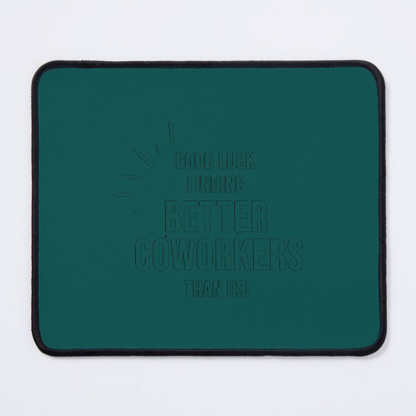 Item preview, Good Luck Finding Better Coworkers Than Us  designed and sold by YOUniqueSoulz.