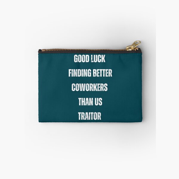 Item preview, Good Luck Finding Better Coworkers Than Us Traitor  designed and sold by YOUniqueSoulz.