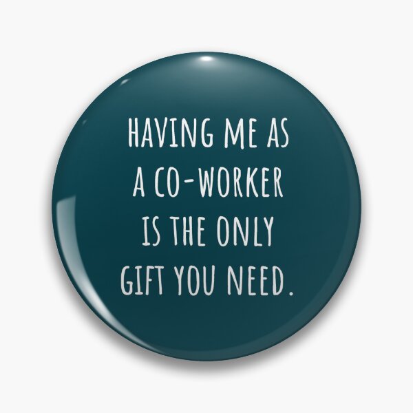 Item preview, having me as a co-worker is the only gift you need - Funny New Job Coworker Leaving Good Luck Congra designed and sold by YOUniqueSoulz.