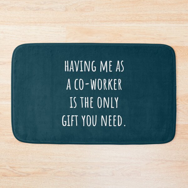 Item preview, having me as a co-worker is the only gift you need - Funny New Job Coworker Leaving Good Luck Congra designed and sold by YOUniqueSoulz.