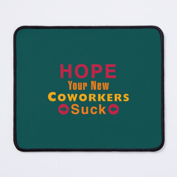 Item preview, Hope Your New Coworkers Suck designed and sold by YOUniqueSoulz.
