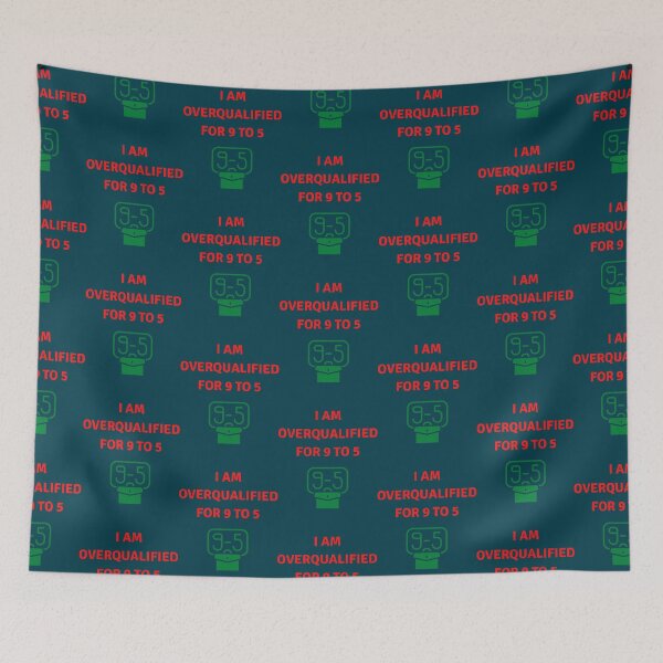 Item preview, I am overqualified for 9 to 5  designed and sold by YOUniqueSoulz.