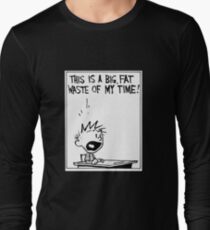 Waste of My Time Long Sleeve T-Shirt