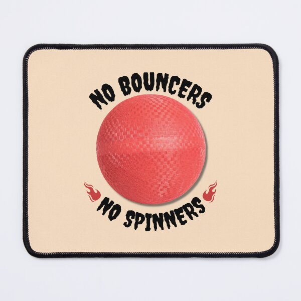 Item preview, No Bouncers No Spinners KICKBALL designed and sold by AlpacaSmokes.