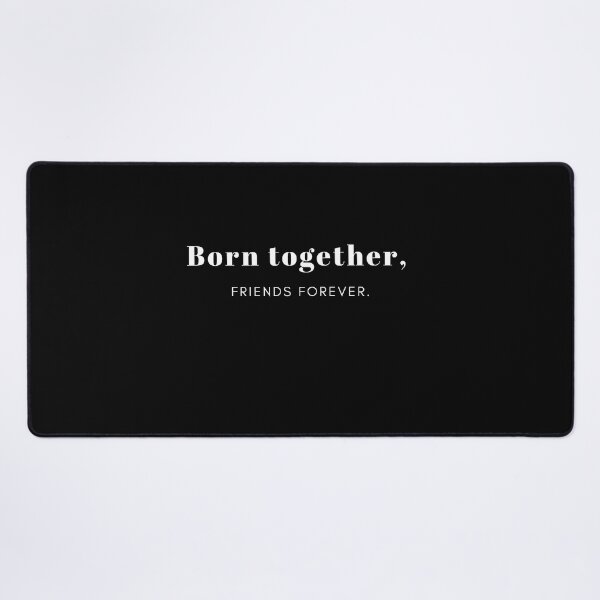 Item preview, "Born Together, Friends Forever" - Twin Bonding Apparel Design designed and sold by Level-Fourty.