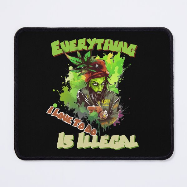 Item preview, Everything I Love To Do Is Illegal designed and sold by DiamondPixel.