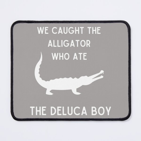 Item preview, We Caught The Alligator Who Ate The DeLuca Boy Impractical Jokers   designed and sold by MiraJames.