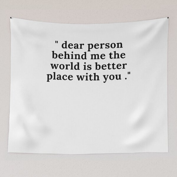 Item preview, Copy of Dear Person Behind Me The World Is Better Place With You designed and sold by Norstyle.