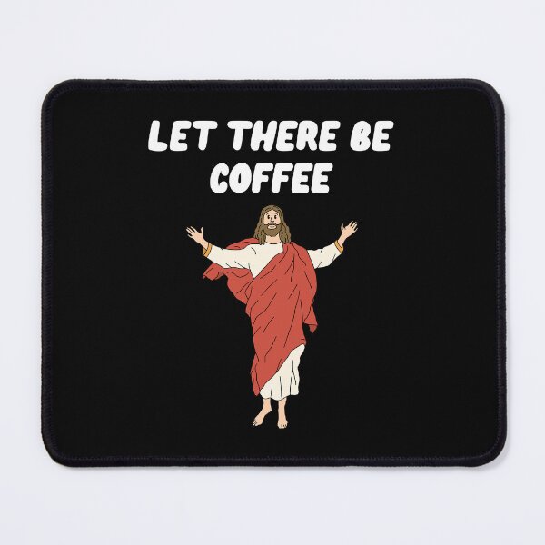Item preview, Let There Be Coffee Jesus  designed and sold by Milasneeze.