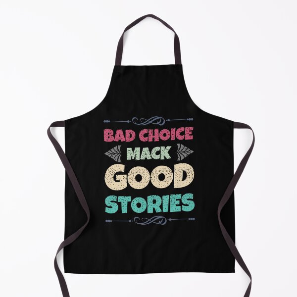Item preview, Bad Choices Make Good Stories - t-shirt design - Sticker Redbubble designed and sold by bluehatgraphics.