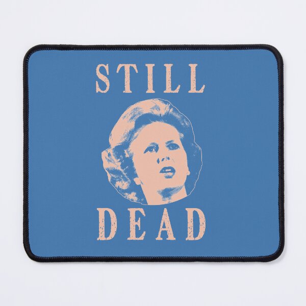 Item preview, Margret Thatcher is still dead T- designed and sold by HumanA339.