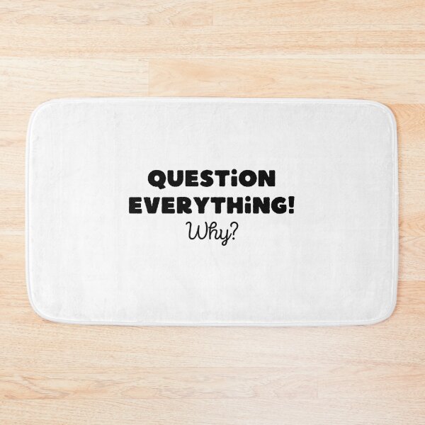 Item preview, Question Everything! Why? designed and sold by Cleanthes.