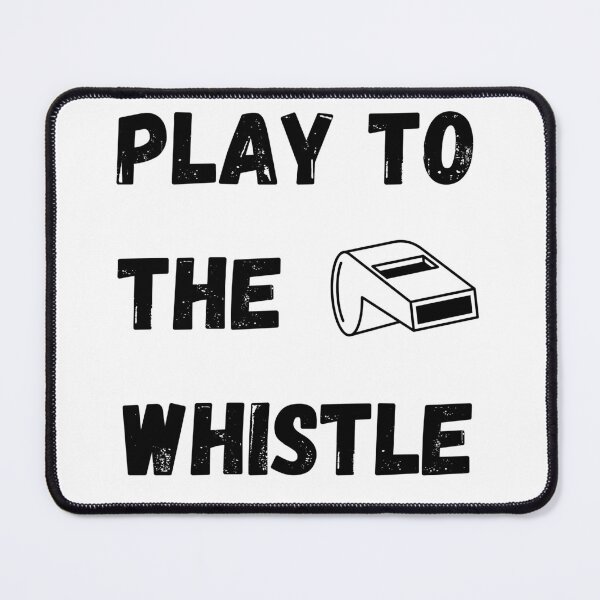 Item preview, Play To The Whistle - Referee designed and sold by PointsPerGame.