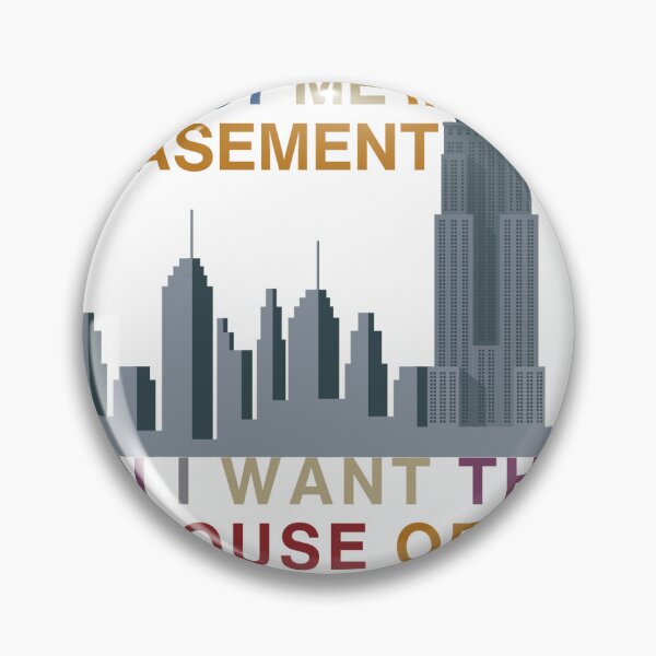 Item preview, Don't Put me in the Basement When I Want The Penthouse of Your Heart designed and sold by BeePun.