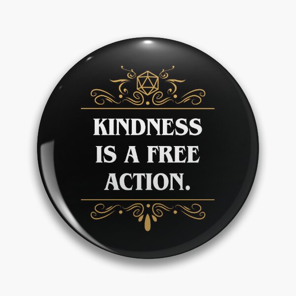 Item preview, Kindness is A Free Action Funny designed and sold by pixeptional.