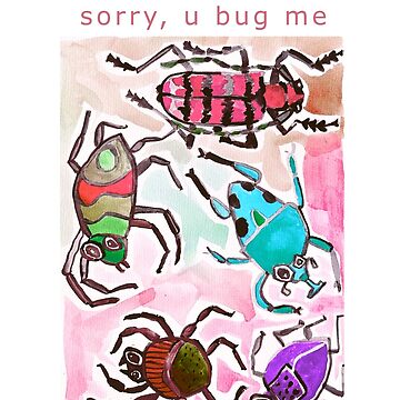 Artwork thumbnail, u bug me by SandraEichner