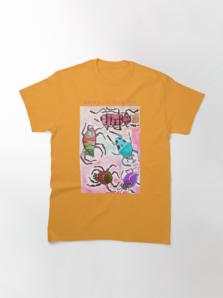 Thumbnail 3 of 7, Classic T-Shirt, u bug me designed and sold by SandraEichner.
