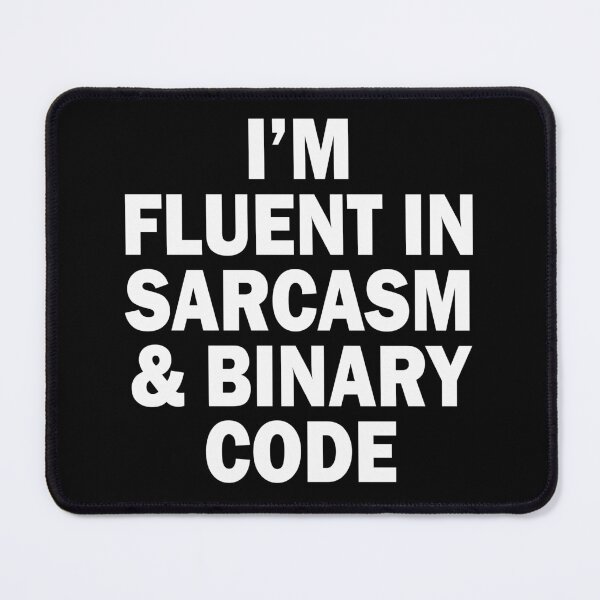 Item preview, Fluent in Sarcasm and Binary Code designed and sold by bullshirter.