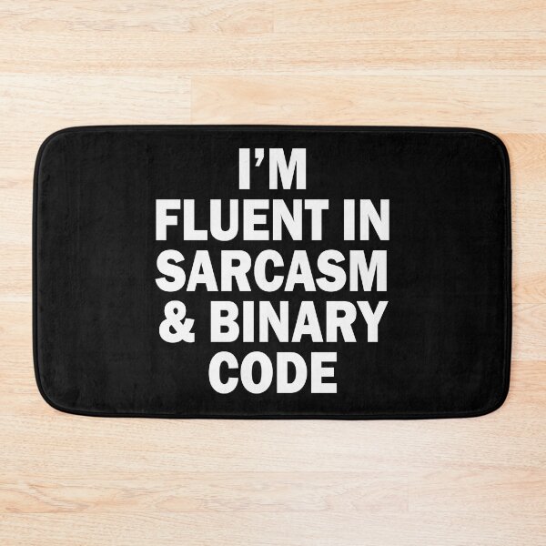 Item preview, Fluent in Sarcasm and Binary Code designed and sold by bullshirter.