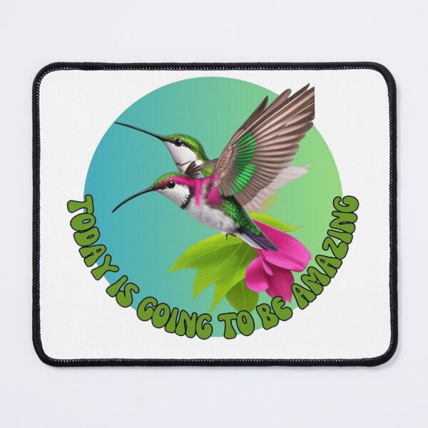 Item preview, Today is Going to Be Amazing! Beautiful Hummingbirds designed and sold by TGAL2.