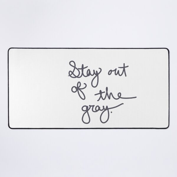 Item preview, Stay Out of the Gray designed and sold by abeink.