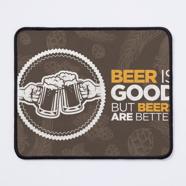 Item preview, Beer Is Good But Beers Are Better Quote Horizontal designed and sold by franiorpty.