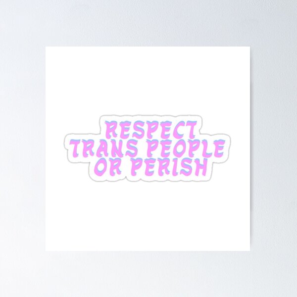 Item preview, respect trans people  designed and sold by MarsEsmeVT.