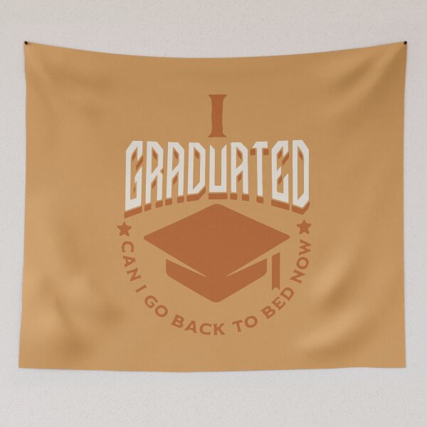 Item preview, I Graduated Can I Go Back To Bed Now designed and sold by designerpriti.