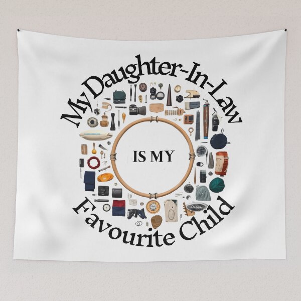 Item preview, My Daughter-In-Law Is My Favourite Child designed and sold by MTJ-Mushrooms.