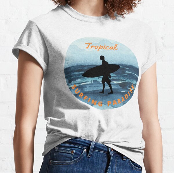 Surfing Paradise T-Shirts for Sale Redbubble 