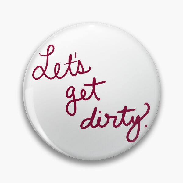 Item preview, Let’s get Dirty!  designed and sold by abeink.