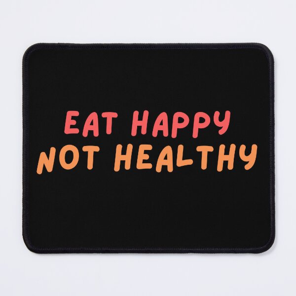 Item preview, Eat Happy Not Healthy Text Design designed and sold by Harsh Katariya.