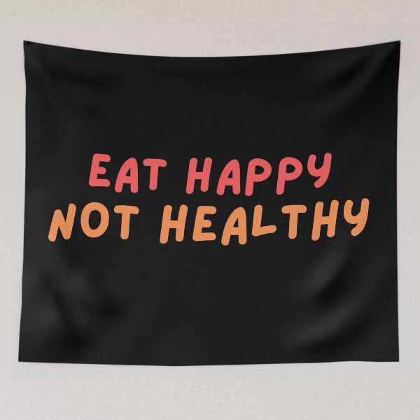 Item preview, Eat Happy Not Healthy Text Design  designed and sold by Harsh  Katariya.