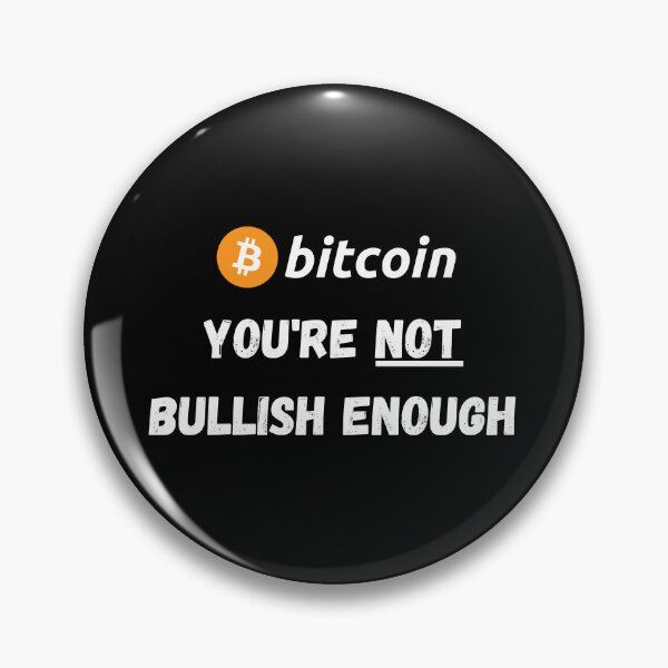 Item preview, Bitcoin - You're Not Bullish Enough Design designed and sold by RektRepublic.