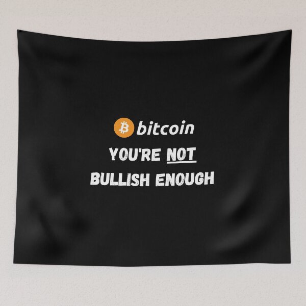 Item preview, Bitcoin - You're Not Bullish Enough Design designed and sold by RektRepublic.