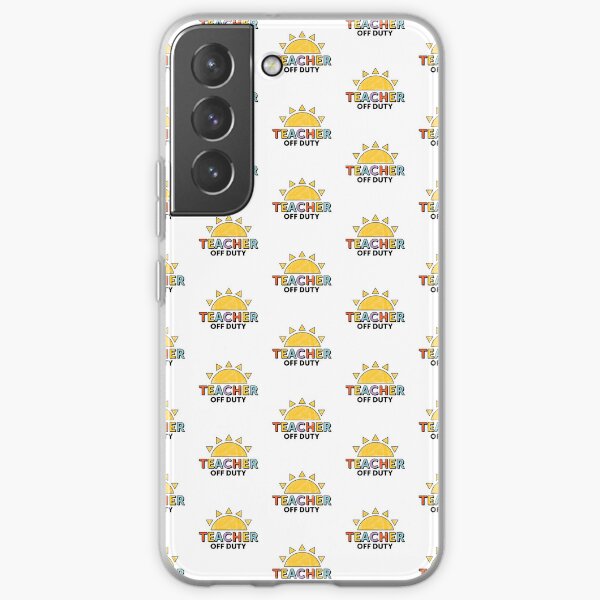 Teacher Off Duty Samsung Galaxy Soft Case