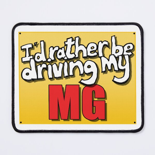 Item preview, I'D RATHER BE DRIVING MY MG designed and sold by OldClassicCar.
